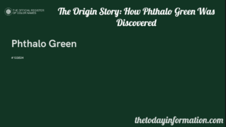The Origin Story: How Phthalo Green Was Discovered